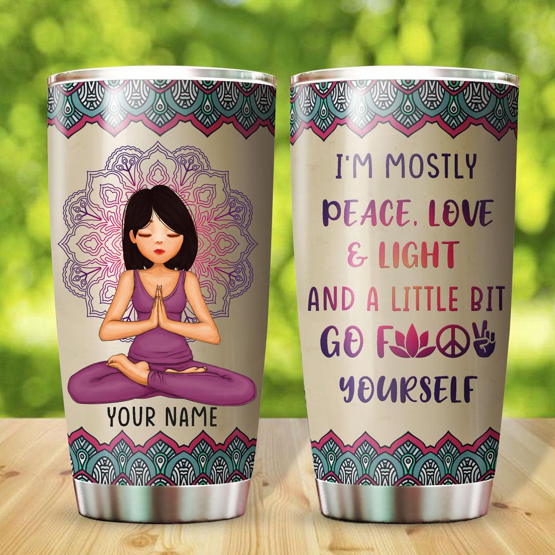 I'm Mostly Peace, Love And Light New Version - Personalized 30oz